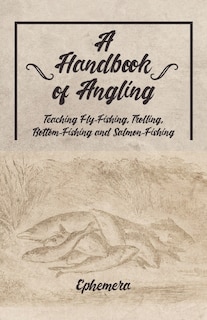 Couverture_A Handbook of Angling - Teaching Fly-Fishing, Trolling, Bottom-Fishing and Salmon-Fishing