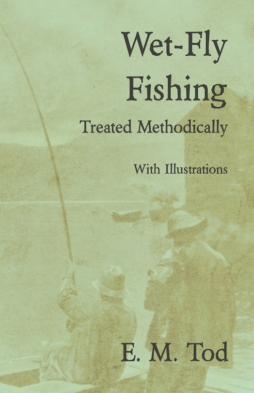 Front cover_Wet-Fly Fishing - Treated Methodically - With Illustrations