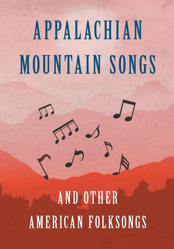 Front cover_Appalachian Mountain Songs and Other American Folksongs