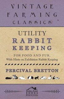 Couverture_Utility Rabbit Keeping - For Food and Fur - With Hints on Exhibition Rabbit Keeping