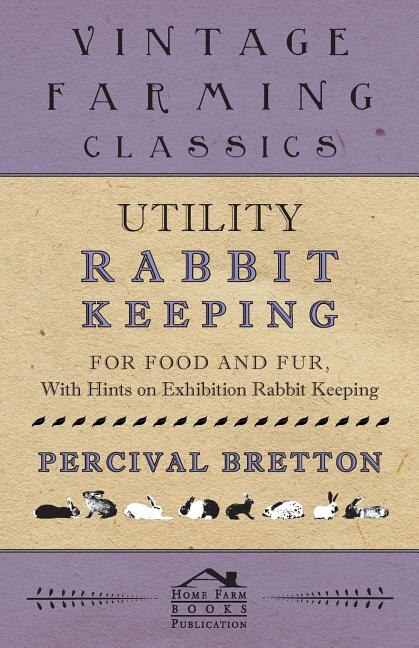 Couverture_Utility Rabbit Keeping - For Food and Fur - With Hints on Exhibition Rabbit Keeping