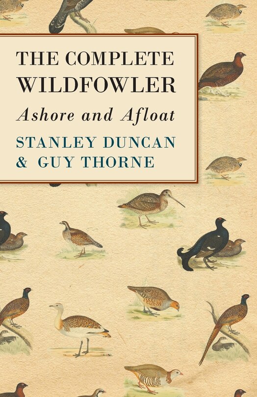 Front cover_The Complete Wildfowler - Ashore and Afloat