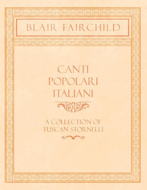 Canti Popolari Italiani - A Collection of Tuscan Stornelli