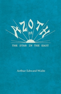 Front cover_Azoth - Or, The Star in the East