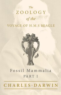 Front cover_Fossil Mammalia - Part I - The Zoology of the Voyage of H.M.S Beagle; Under the Command of Captain Fitzroy - During the Years 1832 to 1836