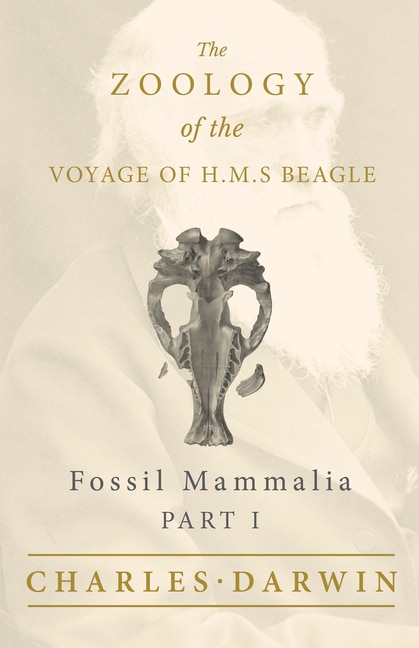 Front cover_Fossil Mammalia - Part I - The Zoology of the Voyage of H.M.S Beagle; Under the Command of Captain Fitzroy - During the Years 1832 to 1836