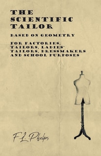 Front cover_The Scientific Tailor - Based on Geometry - For Factories, Tailors, Ladies' Tailors, Dressmakers and School Purposes