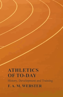 Front cover_Athletics of To-day - History, Development and Training