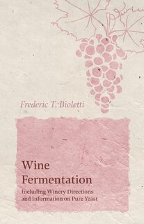 Front cover_Wine Fermentation - Including Winery Directions And Information On Pure Yeast