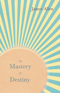 Front cover_The Mastery of Destiny