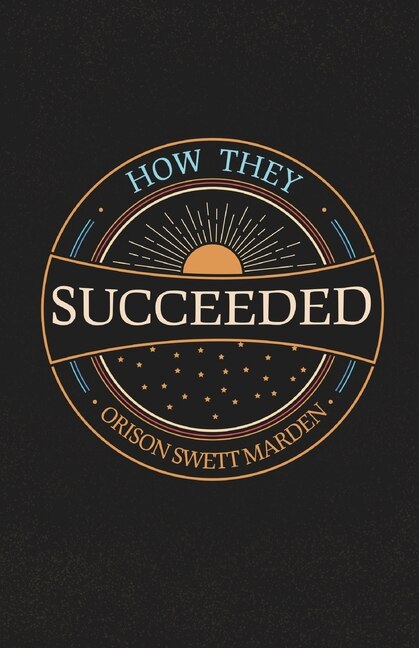 Front cover_How They Succeeded; Life Stories of Successful Men Told by Themselves