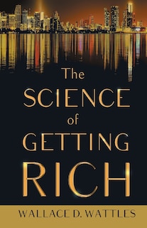 Couverture_The Science of Getting Rich;With an Essay from The Art of Money Getting, Or Golden Rules for Making Money By P. T. Barnum