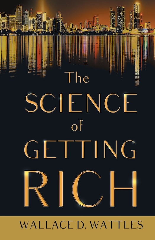 Couverture_The Science of Getting Rich;With an Essay from The Art of Money Getting, Or Golden Rules for Making Money By P. T. Barnum