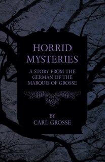 Couverture_Horrid Mysteries - A Story from the German of the Marquis of Grosse
