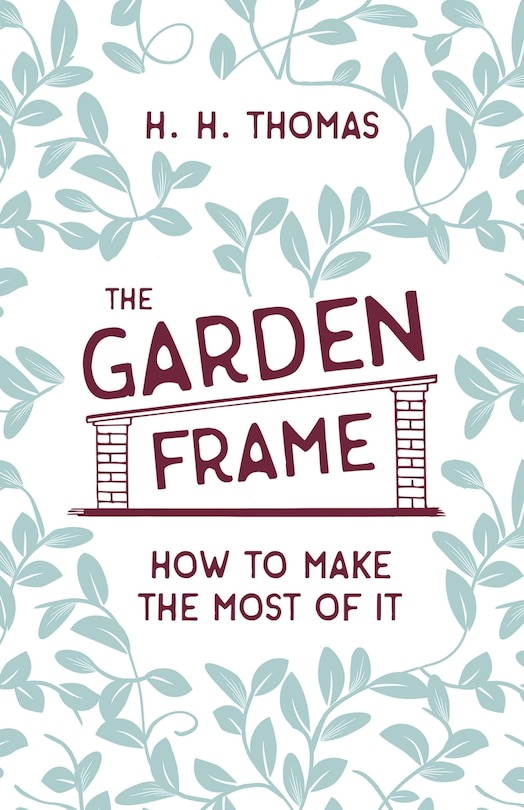 Front cover_The Garden Frame - How to Make the Most of it