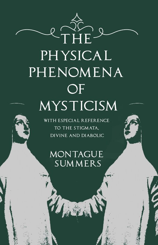 Front cover_The Physical Phenomena of Mysticism - With Especial Reference to the Stigmata, Divine and Diabolic