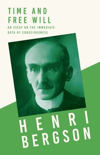 Couverture_Time and Free Will; An Essay on the Immediate Data of Consciousness