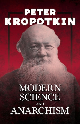 Modern Science and Anarchism