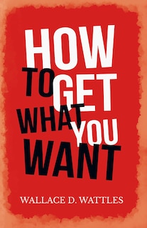 Front cover_How To Get What You Want
