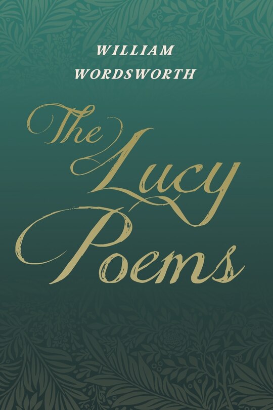 Front cover_The Lucy Poems;Including an Excerpt from 'The Collected Writings of Thomas De Quincey'