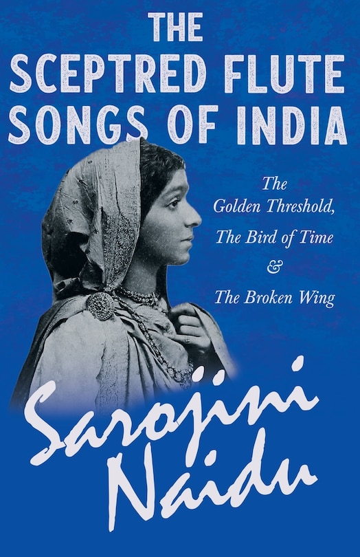 Couverture_The Sceptred Flute Songs of India - The Golden Threshold, The Bird of Time & The Broken Wing