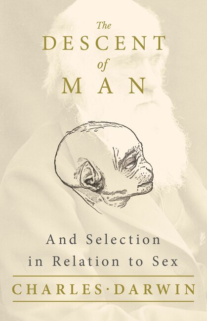 Front cover_The Descent of Man - And Selection in Relation to Sex