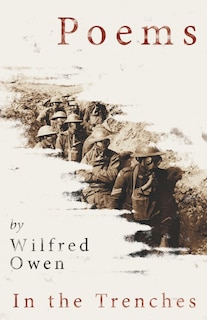 Front cover_Poems by Wilfred Owen - In the Trenches