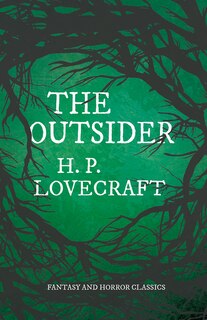 Front cover_The Outsider (Fantasy and Horror Classics);With a Dedication by George Henry Weiss