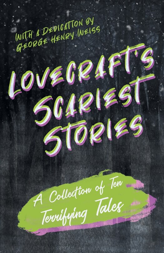 Couverture_Lovecraft's Scariest Stories - A Collection of Ten Terrifying Tales;With a Dedication by George Henry Weiss