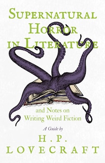 Front cover_Supernatural Horror in Literature;And Notes on Writing Weird Fiction