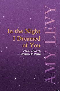 Front cover_In the Night I Dreamed of You - Poems of Love, Dreams, & Death