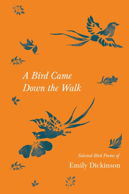 Front cover_A Bird Came Down the Walk - Selected Bird Poems of Emily Dickinson