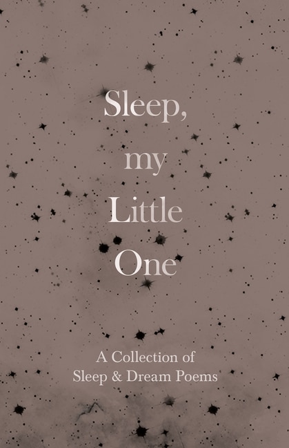 Front cover_Sleep, My Little One - A Collection of Sleep & Dream Poems