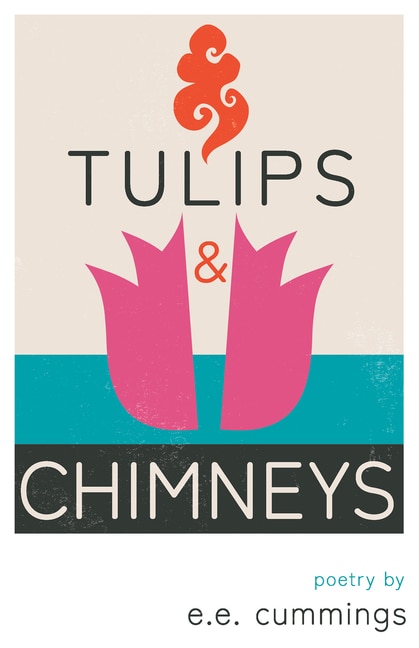 Tulips and Chimneys - Poetry by e.e. cummings