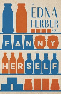 Couverture_Fanny Herself - An Edna Ferber Novel;With an Introduction by Rogers Dickinson