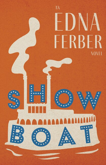 Front cover_Show Boat - An Edna Ferber Novel;With an Introduction by Rogers Dickinson