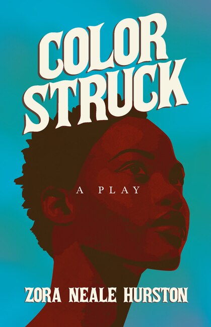 Front cover_Color Struck - A Play;Including the Introductory Essay 'A Brief History of the Harlem Renaissance'