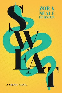 Front cover_Sweat - A Short Story;Including the Introductory Essay 'A Brief History of the Harlem Renaissance'
