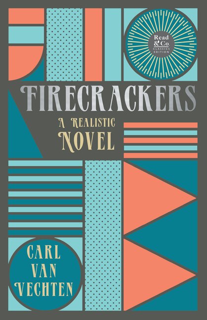 Front cover_Firecrackers - A Realistic Novel (Read & Co. Classic Editions);With the Introductory Essay 'The Jazz Age Literature of the Lost Generation '