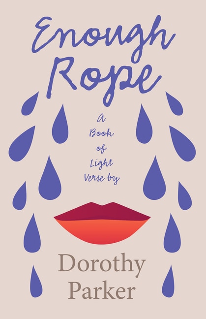 Couverture_Enough Rope - A Book of Light Verse by Dorothy Parker;With the Introductory Essay 'The Jazz Age Literature of the Lost Generation '