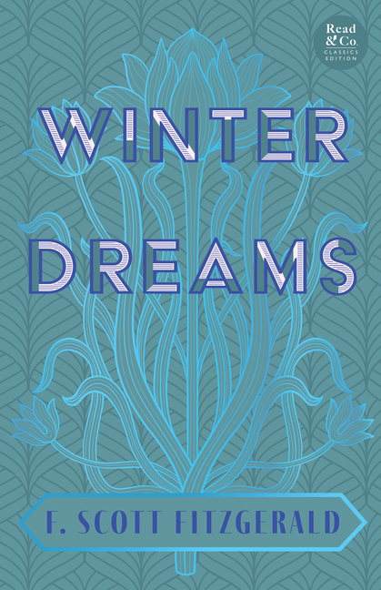 Front cover_Winter Dreams (Read & Co. Classics Edition);The Inspiration for The Great Gatsby Novel