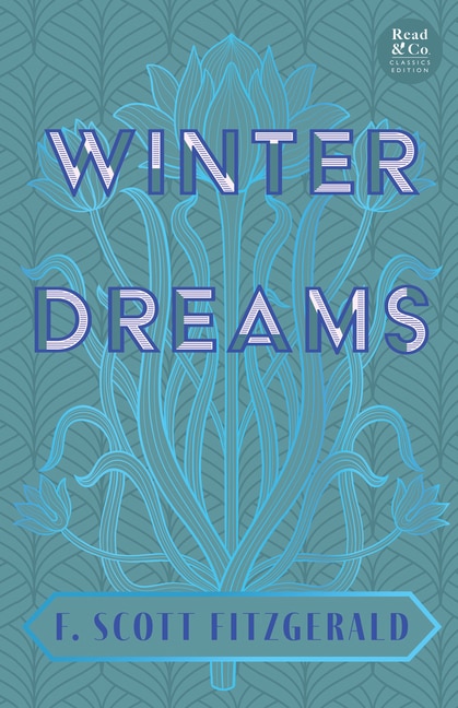 Front cover_Winter Dreams (Read & Co. Classics Edition);The Inspiration for The Great Gatsby Novel