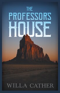 The Professor's House;With an Excerpt by H. L. Mencken: With an Excerpt by H. L. Mencken