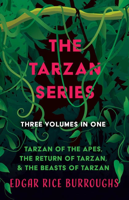 Front cover_The Tarzan Series - Three Volumes in One;Tarzan of the Apes, The Return of Tarzan, & The Beasts of Tarzan
