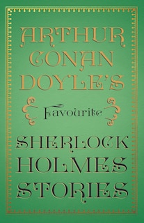 Front cover_Arthur Conan Doyle's Favourite Sherlock Holmes Stories