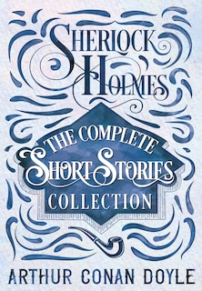 Front cover_Sherlock Holmes - The Complete Short Stories Collection