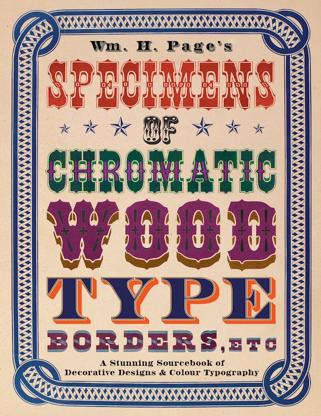 Couverture_Wm. H. Page's Specimens of Chromatic Wood Type, Borders, Etc.