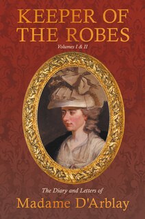 Front cover_Keeper of the Robes - The Diary and Letters of Madame D'Arblay