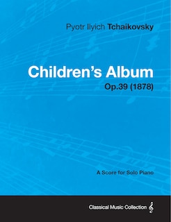 Front cover_Children's Album - A Score for Solo Piano Op.39 (1878)