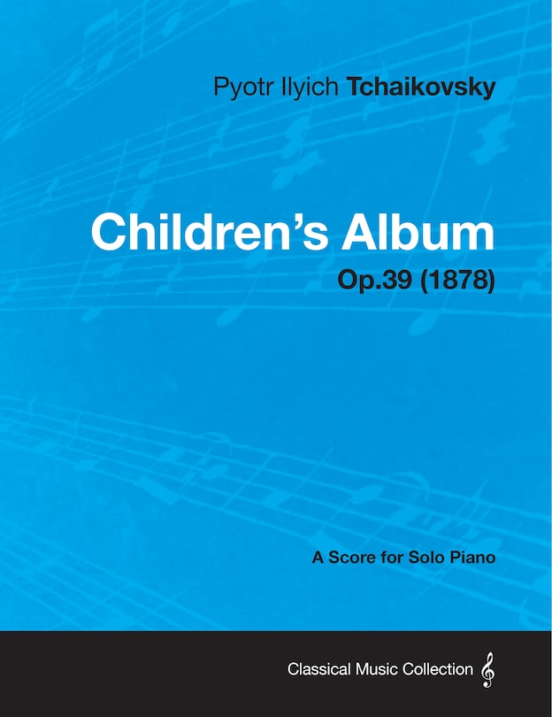 Front cover_Children's Album - A Score for Solo Piano Op.39 (1878)